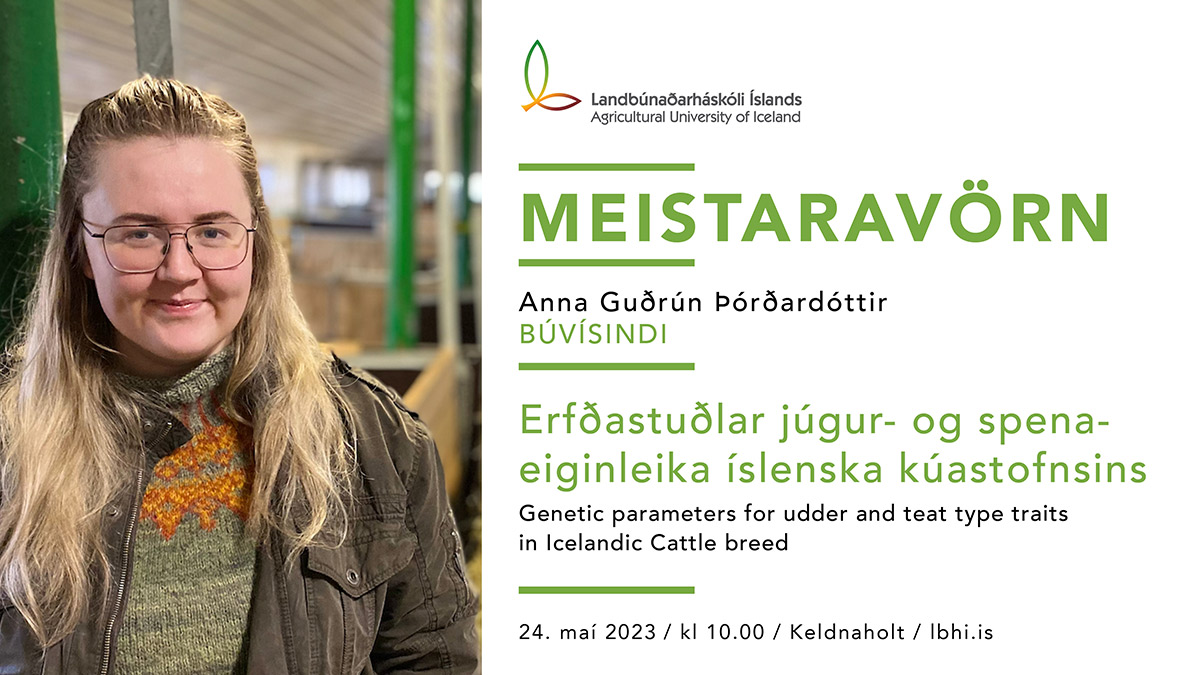 Anna Guðrún Þórðardóttir ver meistararitgerð sína í búvísindum við deild Rætunar & Fæðu við Landbúnaðarháskóla íslands